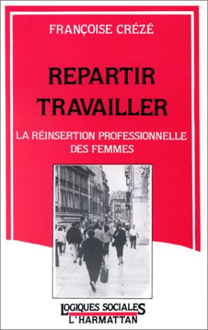 Repartir travailler: La réinsertion professionnelle des femmes