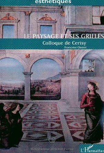 Le Paysage et ses grilles actes du colloque de Cerisy-la-Salle (7 au 14 septembre 1992) "Paysages? paysage?"