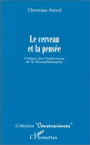 Le cerveau et la pensée: Critique des fondements de la neurophilosophie