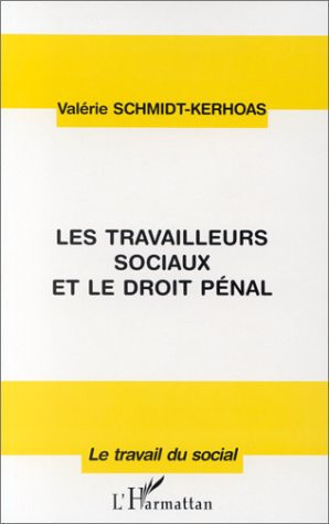 Les travailleurs sociaux et le droit pénal (French Edition)