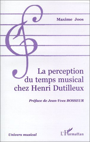 LA PERCEPTION DU TEMPS MUSICAL CHEZ HENRI DUTILLEUX (French Edition)