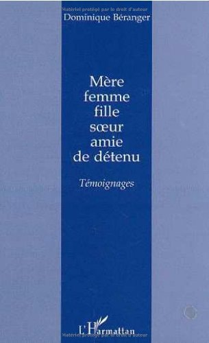 Mère, femme, fille, sœur, amie de détenu témoignages
