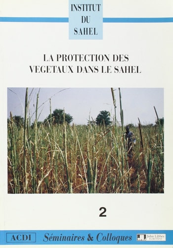 Journées d'études sur la protection des végétaux dans le Sahel premières Journées d'études sur la protection des végétaux dans le Sahel, Bamako, Mali, 8-12 janvier 1991