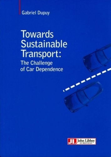 Towards Sustainable Transport The Challenge of Car Dependence