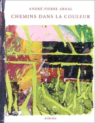 André-Pierre Arnal chemins dans la couleur