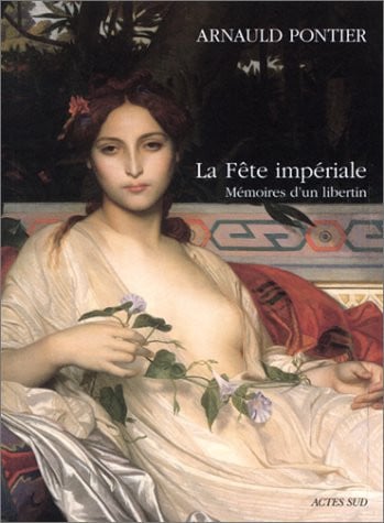 La fête impériale mémoires d'un libertin