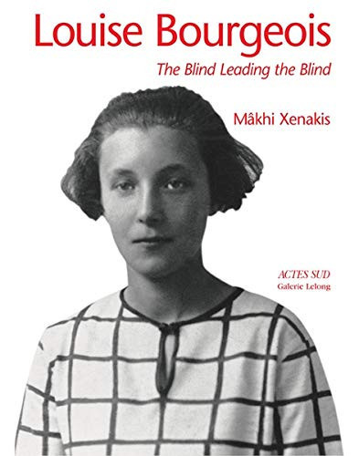 Louise Bourgeois: The Blind Leading the Blind