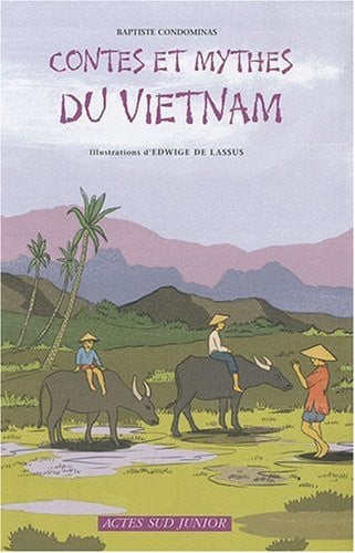 Contes et mythes du Vietnam Un pays d'Asie du Sud-Est