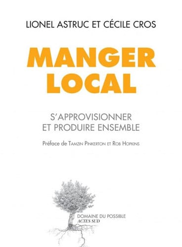 Manger local s'approvisionner et produire ensemble