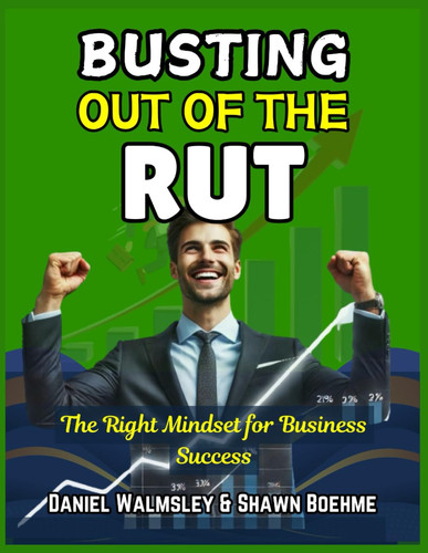 Busting Out of the Rut: The Right Mindset for Business Success