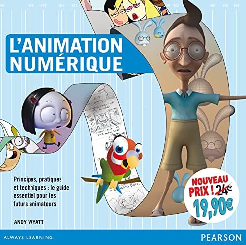 L'animation numérique Principes, pratiques et techniques : le guide essentiel pour les futurs animateurs