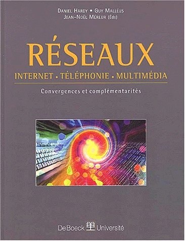 Réseaux Internet, téléphonie, multimédia : convergences et complémentarités