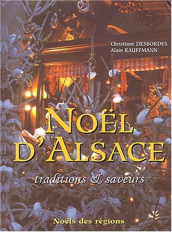 Noël d'Alsace traditions et saveurs