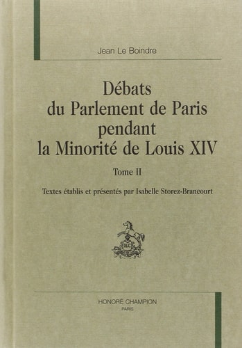 Débats du Parlement de Paris pendant la minorité de Louis XIV: Textes établis et présentés par Isabelle Storez-Brancourt