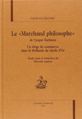 Le "Marchand philosophe" de Caspar Barlaeus: un éloge du commerce dans la Hollande du Siècle d'or