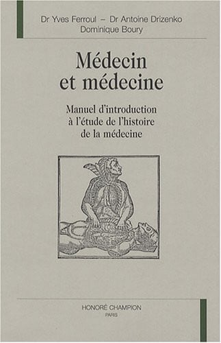 Médecin et médecine: manuel d'introduction à l'étude de l'histoire de la médecine en PCEM 1