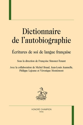 Dictionnaire de l'autobiographie écritures de soi de langue française