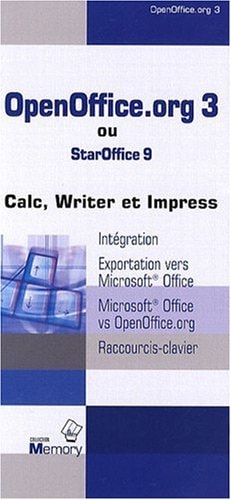 OpenOffice.org 3 ou StarOffice 9: Calc, Writer et Impress
