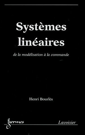 Systèmes linéaires De la modélisation à la commande