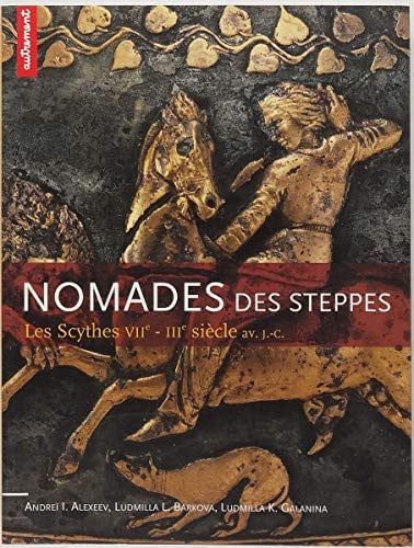 Nomades des steppes Les Scythes, VIIe-IIIe siècle av. J.-C.