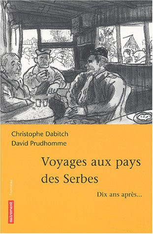 Voyages au pays des serbes (Frontières) (French Edition)