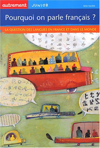 Pourquoi on parle français? la question des langues en France et dans le monde