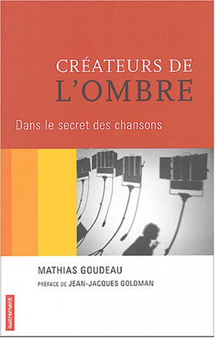 Créateurs de l'ombre dans le secret des chansons