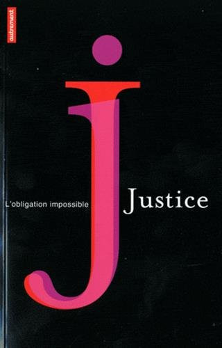La justice l'obligation impossible