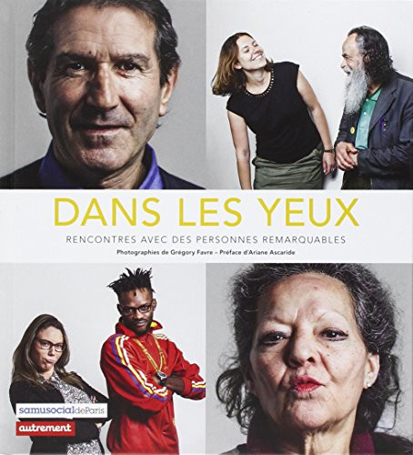 Dans les yeux rencontres avec des personnes remarquables