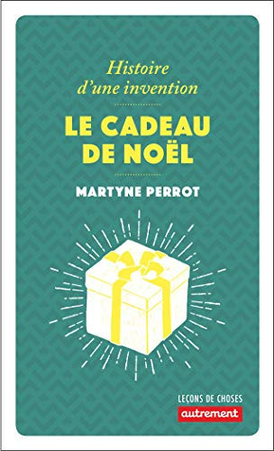 Le cadeau de Noël Histoire d'une invention