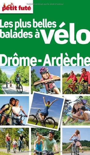 Les plus belles balades à vélo Drôme-Ardèche 2012 (avec cartes, photos + avis des lecteurs)