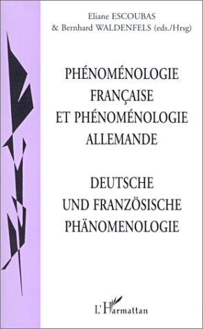 PHENOMENOLOGIE FRANCAISE ET PHENOMENOLOGIE ALLEMANDE: Deustche und französische phänomenologie