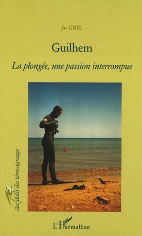 Guilhem La plongée, une passion interrompue