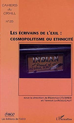 Les écrivains de l'exil, cosmopolitisme ou ethnicite: Textes en français et espagnol (25)