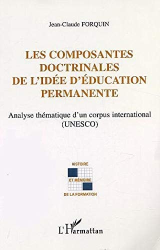 Les composantes doctrinales de l'idée d'éducation permanente analyse thématique d'un corpus international, UNESCO