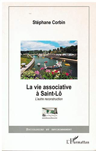 LA VIE ASSOCIATIVE A SAINT-LÔ: L'autre reconstruction