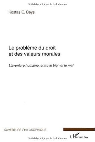Le problème du droit et des valeurs morales l'aventure humaine, entre le bien et le mal