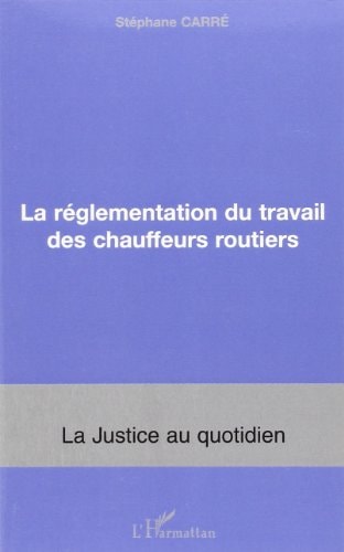 La réglementation du travail des chauffeurs routiers