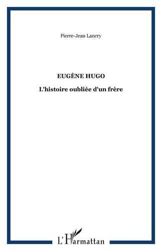 Eugène Hugo l'histoire oubliée d'un frère