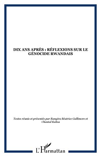 Dix ans après : réflexions sur le génocide rwandais