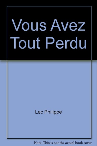 Vous avez tout perdu
