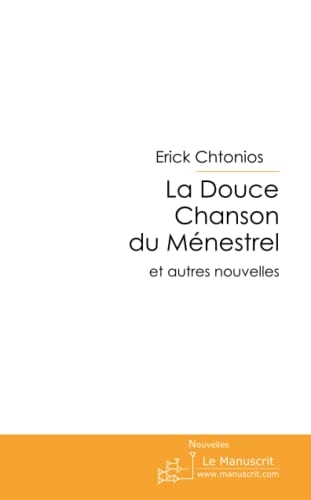 La Douce Chanson du Ménestrel: et autres nouvelles (French Edition)