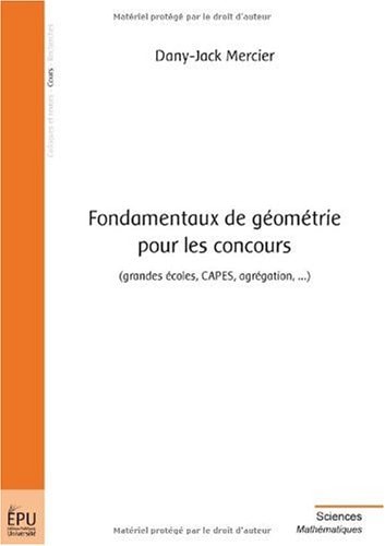 Fondamentaux de géométrie pour les concours (Grandes écoles, CAPES, agrégation, ...)