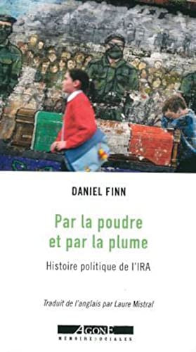 Par la poudre et par la plume Histoire politique de l'IRA