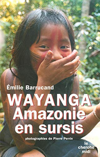Wayanga Amazonie en sursis