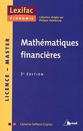 Mathématiques financières calculs actuariels, marchés de taux, évaluation des actifs financiers et choix d'investissement
