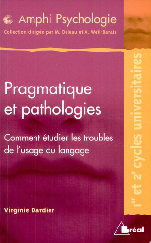 Pragmatique et pathologies comment étudier les troubles de l'usage du langage
