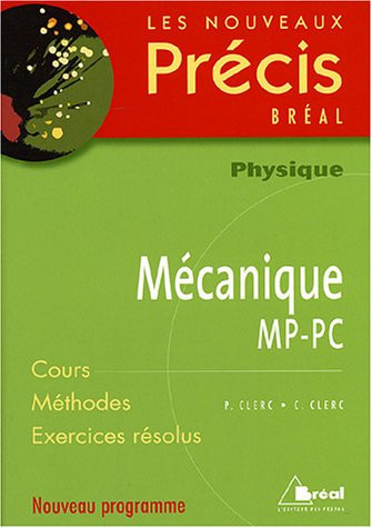 Physique mécanique MP-PC : [physique] : [cours, méthodes, exercices résolus]