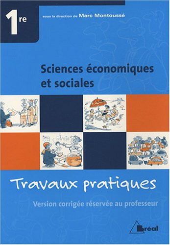 Sciences économiques et sociales 1re Travaux pratiques version professeur