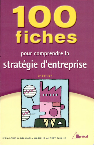 100 fiches pour comprendre la stratégie de l'entreprise